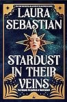 Stardust in Their Veins by Laura Sebastian