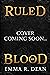 Ruled by Blood (A Syndicate of Blood and Chaos, #3)