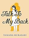 Talk to My Back by Murasaki Yamada