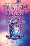 Taming Flame by Therisa Peimer