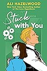 Stuck with You by Ali Hazelwood