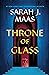 Throne of Glass by Sarah J. Maas