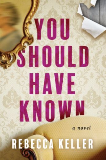 You Should Have Known by Rebecca Keller