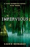 Impervious by Laurie  Buchanan