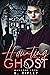 Haunting with a Ghost (Haun...