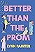 Better than the Prom by Lynn Painter