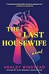 Book cover for The Last Housewife: A Novel