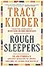 Rough Sleepers by Tracy Kidder