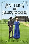 Battling the Bluestocking by Martha Keyes