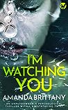 I'm Watching You by Amanda Brittany