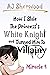 How I stole the Princess's White Knight and Turned Him to Villainy: Miracle 4 (Villainy, #4)