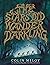 The Stars Did Wander Darkling