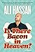 Is There Bacon in Heaven?: A Memoir