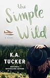 The Simple Wild by K.A. Tucker