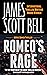 Romeo's Rage by James Scott Bell