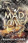 Mad Love by Hannah  McBride