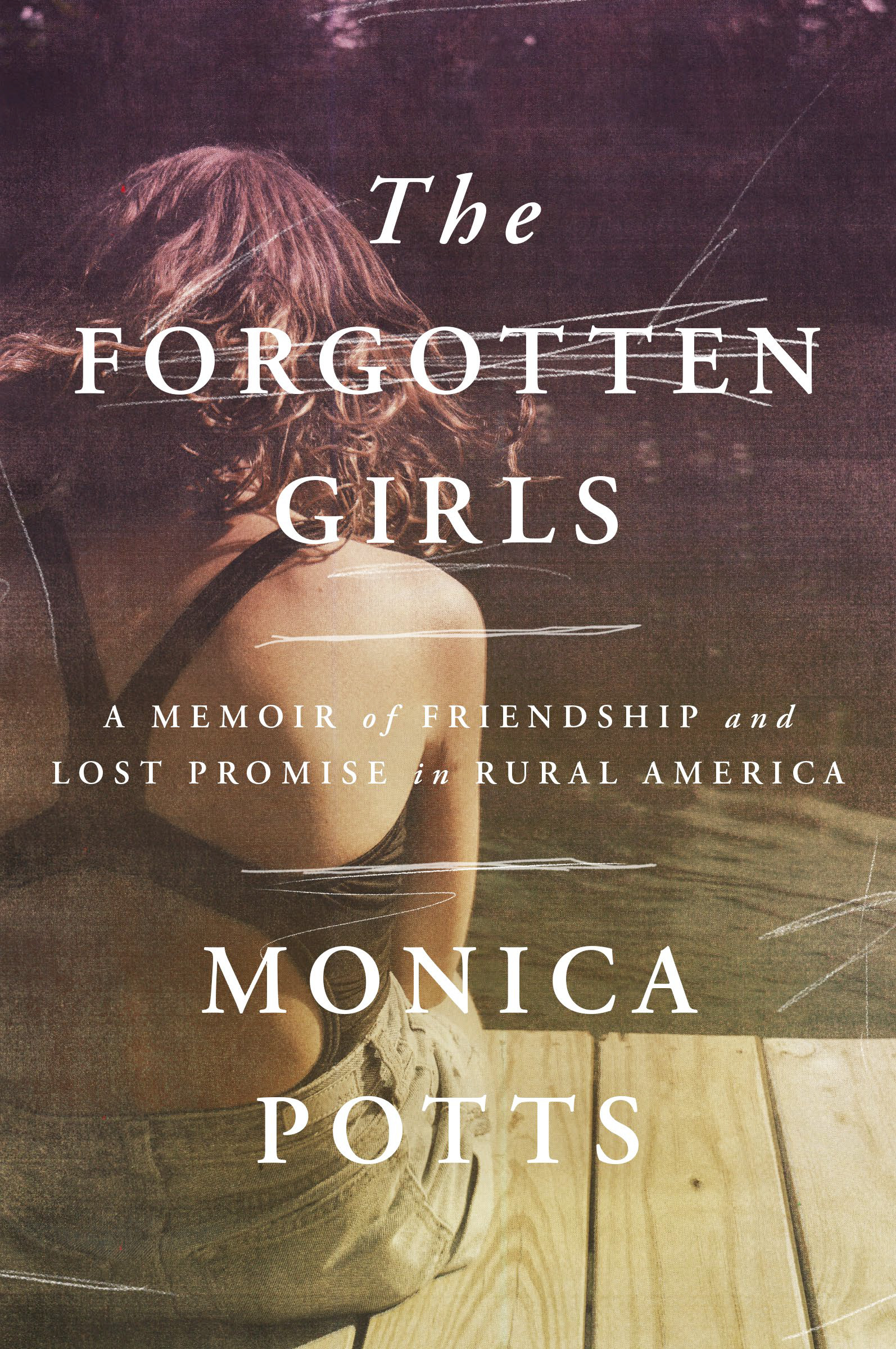 The Forgotten Girls by Monica  Potts