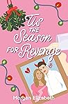 Tis the Season for Revenge by Morgan  Elizabeth