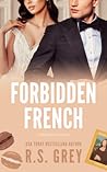 Forbidden French by R.S. Grey