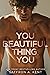 You Beautiful Thing, You (Bad Boys of Bardstown, #1)