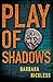 Play of Shadows (Dr. Evan Wilding #3) by Barbara Nickless