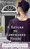 A Return to Hawthorne House by Kristi Ann Hunter