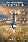 A Girl Called Samson by Amy Harmon