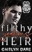 Filthy Jealous Heir: Part One (Heirs of All Hallows’, #1)