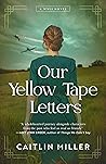 Book cover for Our Yellow Tape Letters