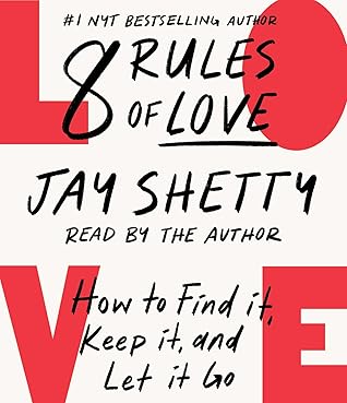 8 Rules of Love by Jay Shetty