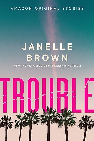 Trouble by Janelle Brown