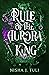 Rule of the Aurora King (Artefacts of Ouranos, #2)