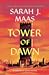 Tower of Dawn by Sarah J. Maas