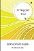 A Happier You: Strategies to Achieve Peak Joy in Work and Life Using the Science of Happiness