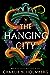 The Hanging City by Charlie N. Holmberg