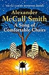 A Song of Comfortable Chairs by Alexander McCall Smith