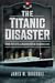 The Titanic Disaster Omens, Mysteries and Misfortunes of the Doomed Liner