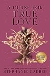 A Curse for True Love by Stephanie Garber