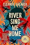 River Sing Me Home by Eleanor Shearer