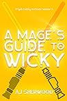 A Mage's Guide to Wicky by A.J. Sherwood