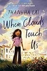 When Clouds Touch Us by Thanhhà Lại