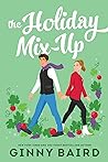 The Holiday Mix-Up by Ginny Baird