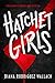 Hatchet Girls