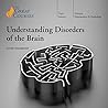 Understanding Disorders of the Brain by Sandy Neargarder