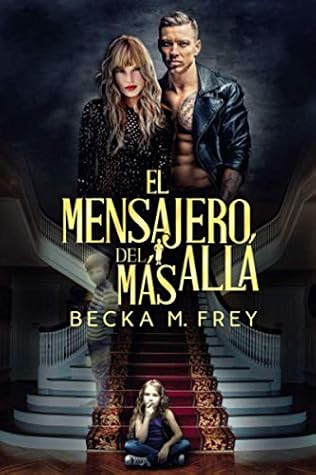 El mensajero del Más Allá by Becka M. Frey