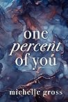 One Percent of You by Michelle  Gross