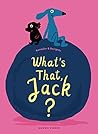 What's That, Jack? by Cédric Ramadier