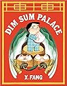 Dim Sum Palace by X. Fang