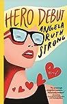 Hero Debut by Angela Ruth Strong