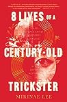 8 Lives of a Century-Old Trickster